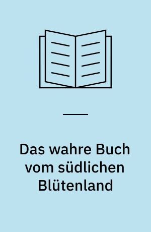 Das wahre Buch vom südlichen Blütenland
