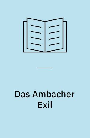 Das Ambacher Exil : Schriften 1985-86
