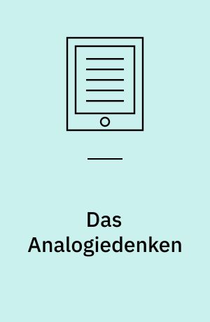 Das Analogiedenken : Vorstösse in ein neues Gebiet der Rationalitätstheorie