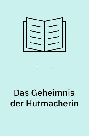 Das Geheimnis der Hutmacherin