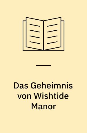 Das Geheimnis von Wishtide Manor : Laetitia Rodds erster Fall