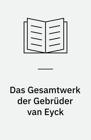 Das Gesamtwerk der Gebrüder van Eyck