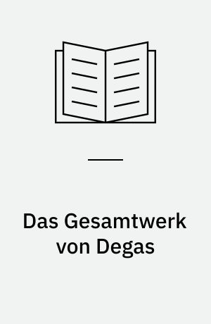 Das Gesamtwerk von Degas