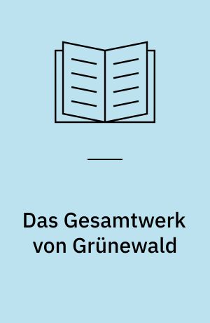 Das Gesamtwerk von Grünewald