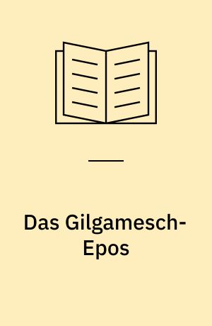 Das Gilgamesch-Epos