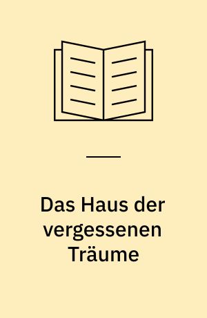 Das Haus der vergessenen Träume