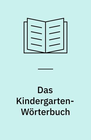 Das Kindergarten-Wörterbuch : mit Vorlesegeschichten zur Sprachförderung
