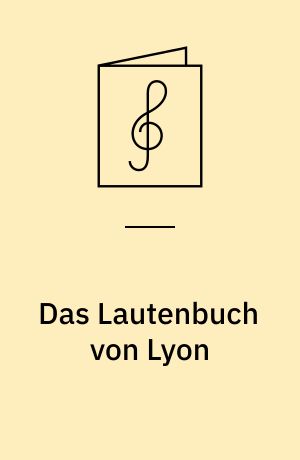 Das Lautenbuch von Lyon : (1553)