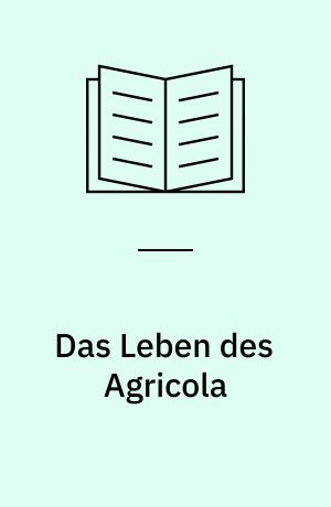 Das Leben des Agricola : Aus d. Latein