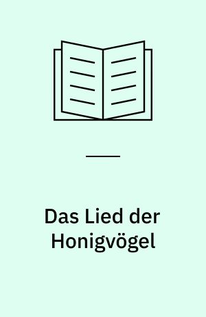 Das Lied der Honigvögel : AustralienRoman
