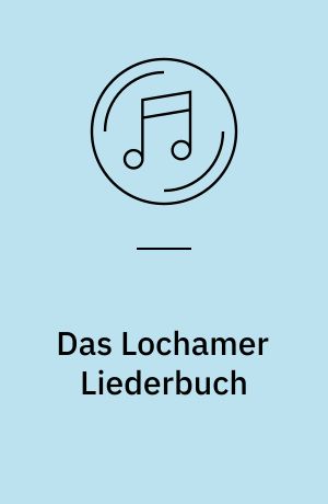 Das Lochamer Liederbuch