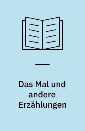 Das Mal und andere Erzählungen