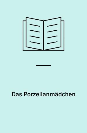 Das Porzellanmädchen : Psychothriller