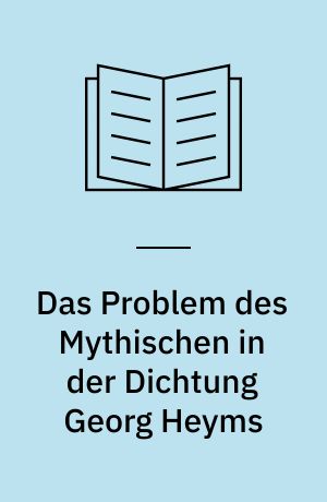 Das Problem des Mythischen in der Dichtung Georg Heyms