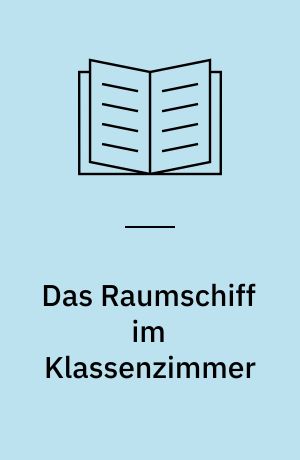 Das Raumschiff im Klassenzimmer