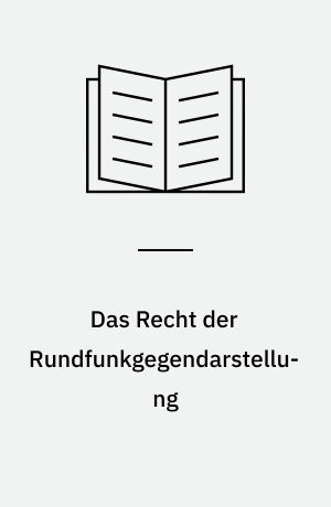 Das Recht der Rundfunkgegendarstellung : eine schutzzweckorientierte Untersuchung des Gegendarstellungsrechts