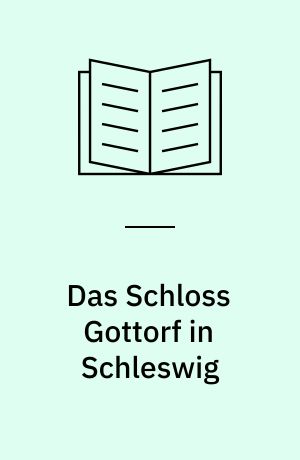 Das Schloss Gottorf in Schleswig