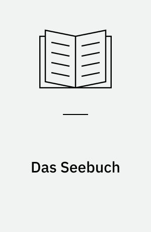 Das Seebuch : das älteste erhaltene Seehandbuch und die spätmittelalterliche Navigation in Nordwesteuropa