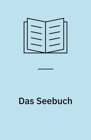 Das Seebuch : das älteste erhaltene Seehandbuch und die spätmittelalterliche Navigation in Nordwesteuropa