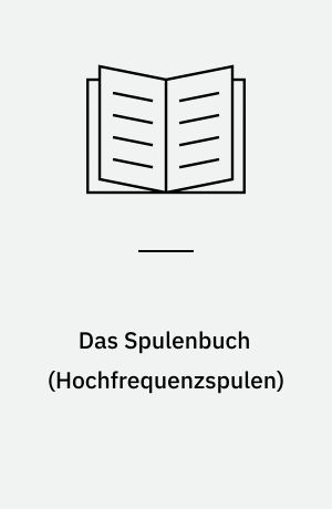 Das Spulenbuch (Hochfrequenzspulen)