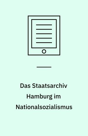 Das Staatsarchiv Hamburg im Nationalsozialismus