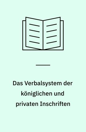 Das Verbalsystem der königlichen und privaten Inschriften : XVIII Dynastie bis einschliesslich Amenophis III