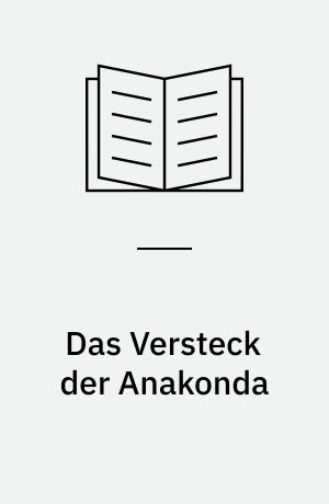 Das Versteck der Anakonda : ein Abenteuer im Dschungel