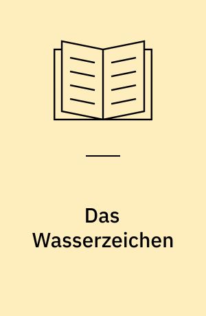 Das Wasserzeichen : Geschichten