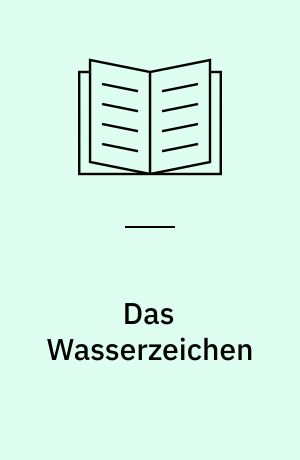 Das Wasserzeichen : Geschichten