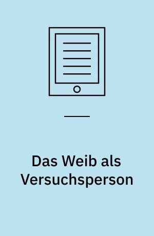 Das Weib als Versuchsperson : Medizinische Menschenexperimente im 19. Jahrhundert am Beispiel der Syphilisforschung