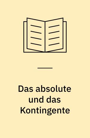 Das absolute und das Kontingente : Untersuchungen zum Substanzbegriff