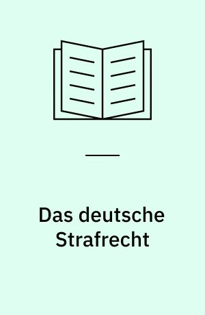 Das deutsche Strafrecht : Eine systematische Darstellung
