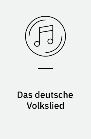 Das deutsche Volkslied : a collection of famous German folk songs