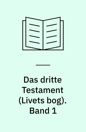 Das dritte Testament : \Livets bog\. Band 1