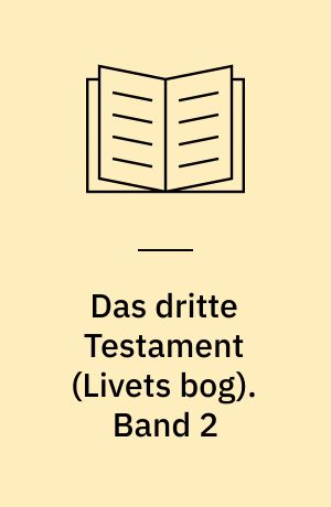 Das dritte Testament : \Livets bog\. Band 2