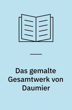 Das gemalte Gesamtwerk von Daumier