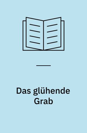 Das glühende Grab : Thriller