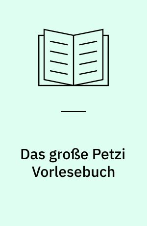 Das große Petzi Vorlesebuch : die schönsten Geschichten