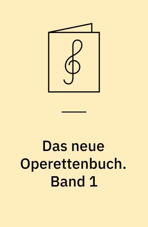 Das neue Operettenbuch : die schönsten Operettenmelodien in ungekürzten Originalausgaben : for 1 stemme og klaver. Band 1