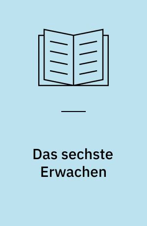 Das sechste Erwachen