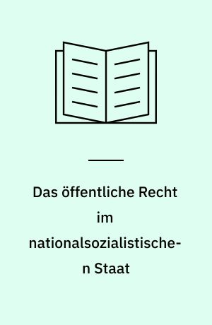 Das öffentliche Recht im nationalsozialistischen Staat