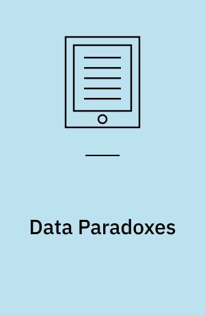 Data Paradoxes : The Politics of Intensified Data Sourcing in Contemporary Healthcare
