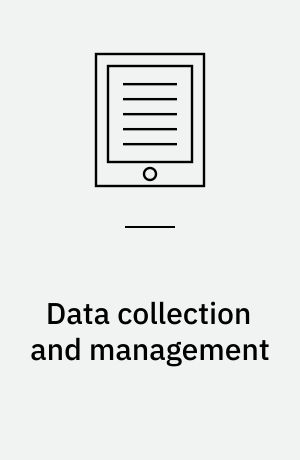Data collection and management : a practical guide