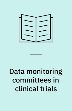 Data monitoring committees in clinical trials : a practical perspective