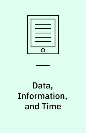 Data, Information, and Time : The DIT Model