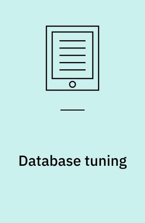 Database tuning : principles, experiments, and troubleshooting techniques