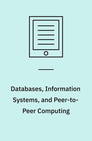 Databases, Information Systems, and Peer-to-Peer Computing : Second International Workshop, DBISP2P 2004, Toronto, Canada, August 29-30, 2004, Revised Selected Papers