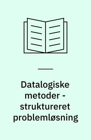 Datalogiske metoder - struktureret problemløsning