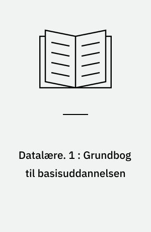 Datalære. 1 : Grundbog til basisuddannelsen