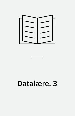 Datalære : elevmappe. 3 : Informationssamfundet / af Flemming Lasborg, Peter Greve Andreasen, Anker Kjærgaard-knudsen. - 81 bl. (flere pagineringer) : ill.